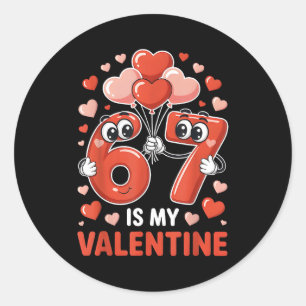 67 Is My Valentine Six Seven Heart Balloons 67 Gen Classic Round Sticker