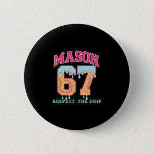67 Mason Ice Cream Sell Drip Respect The Drep 6 Cm Round Badge