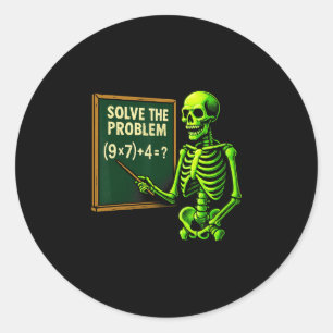 67 Math Halloween Skeleton Meme For Teachers And S Classic Round Sticker