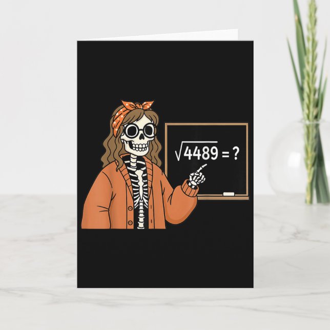 67 Math Teacher Skeleton Halloween Root 4489 Messy Card (Front)