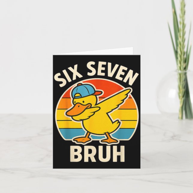 67 Meme 6 7 Bruh Duck Dabbing Six Seven Bruh Funny Card (Front)