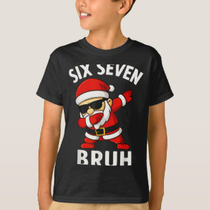 67 Meme 6 7 Christmas Dabbing Six Seven Bruh Funny T-Shirt