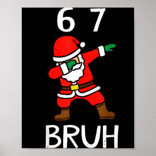 67 Meme 6 7 Funny Christmas Dabbing Santa Six Seve Poster