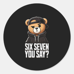 67 Meme 6 7 Numbers Bear Six Seven Funny Boys Kids Classic Round Sticker