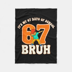 67 Meme 6 7 Numbers Dabbing Bruh It's My 67 Days O Fleece Blanket