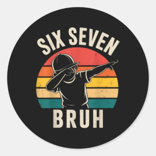 67 Meme 6 7 Numbers Dabbing Six Seven Bruh  Classic Round Sticker