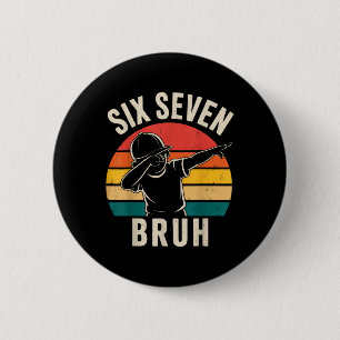67 Meme 6 7 Numbers Dabbing Six Seven Bruh Cm Round Badge