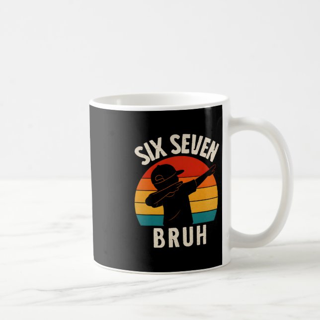 67 Meme 6 7 Numbers Dabbing Six Seven Bruh Funny B Coffee Mug (Right)