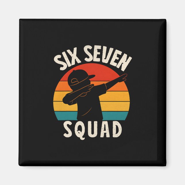 67 Meme 6 7 Numbers Dabbing Six Seven Squad Funny  Magnet (Front)