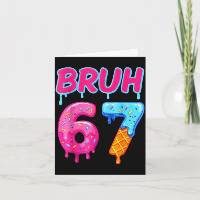 67 Meme 6 7 Numbers Ice Cream Six Seven Bruh Funny Card (Front)