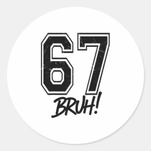 67 Meme Bruh Funny Six Seven Gen Alpha 6 7 Slang  Classic Round Sticker