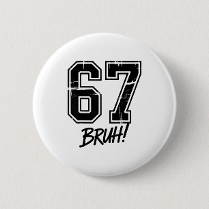 67 Meme Bruh Six Seven  6 Cm Round Badge