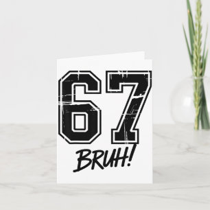 67 Meme Bruh Six Seven  Card
