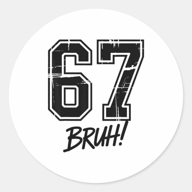 67 Meme Bruh Six Seven  Classic Round Sticker (Front)