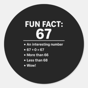 67 Meme Fun Fact - Six Seven Gen Alpha Z Funny Hum Classic Round Sticker