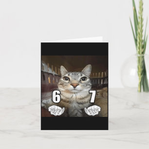 67 Meme Funny Cat Six Seven Meme 6 7  Card