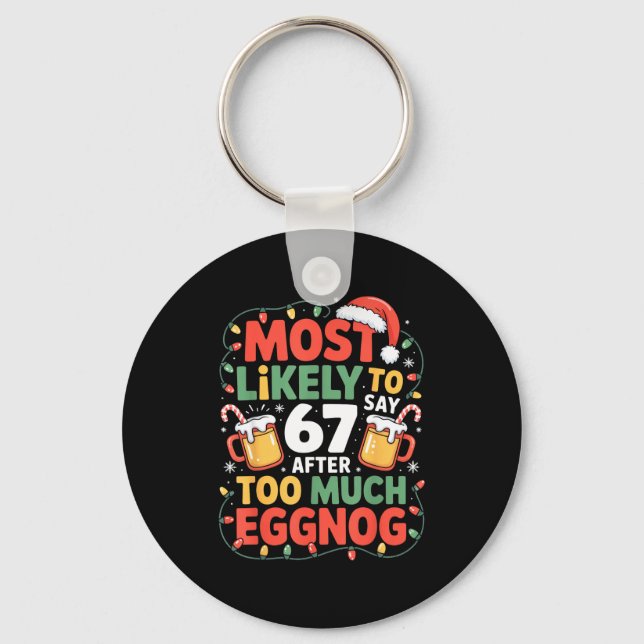 67 Meme Funny Christmas Meme Design Most Likely To Key Ring (Front)