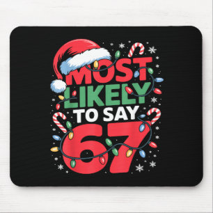 67 Meme Funny Christmas Meme Design Most Likely To Mouse Pad