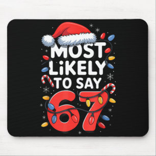 67 Meme Funny Christmas Meme Design Most Likely To Mouse Pad