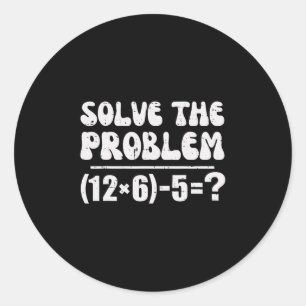 67 Meme Funny Pemdas Elementary Math Teacher Six S Classic Round Sticker