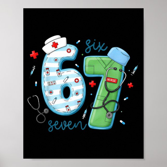 67 Meme Funny School Nurse Six Seven Meme Nursing  Poster (Front)