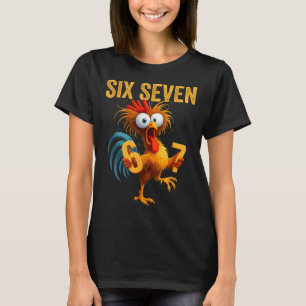 67 Meme Funny Six Seven Chicken Humour Quote Roost T-Shirt