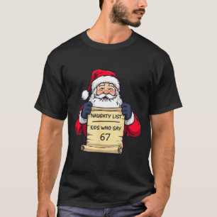 67 Meme Funny Six Seven Christmas For Men Women Ki T-Shirt