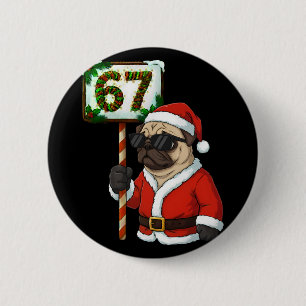 67 Meme Funny Six Seven Christmas Pug Dog Lover  6 Cm Round Badge