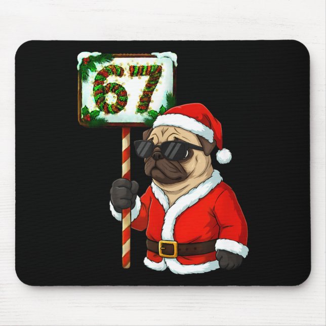 67 Meme Funny Six Seven Christmas Pug Dog Lover  Mouse Pad (Front)