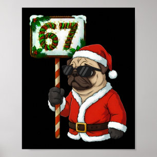 67 Meme Funny Six Seven Christmas Pug Dog Lover  Poster