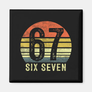 67 Meme Funny Six Seven Gen Alpha Slang Birthday 6 Magnet