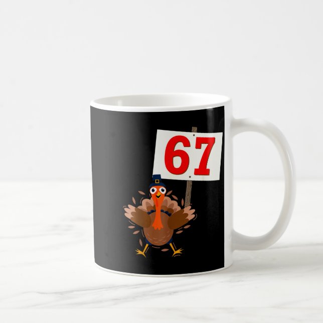 67 Meme Funny Thanksgiving Turkey Shirt Boys Girls Coffee Mug (Right)