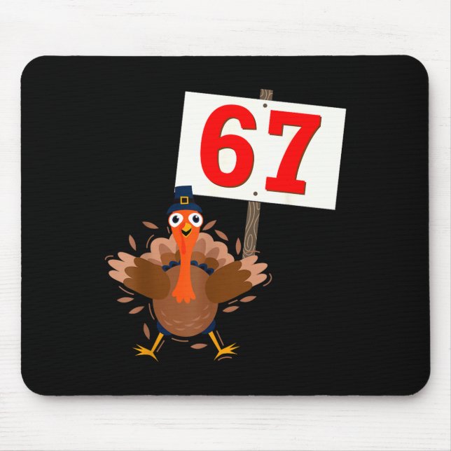 67 Meme Funny Thanksgiving Turkey Shirt Boys Girls Mouse Pad (Front)