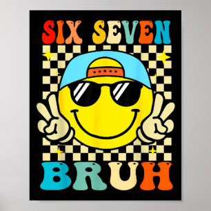 67 Meme Gen Alpha Slang 6 7 Six Seven Bruh Funny B Poster