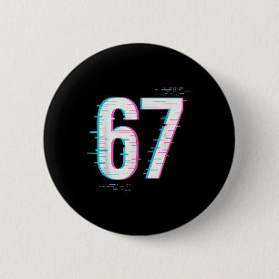 67 Meme Glitch-core 67 Digital Signal Still Loadin 6 Cm Round Badge