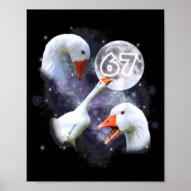 67 Meme Goose Howling At The Moon Funny Six Seven  Poster (Front)