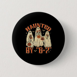 67 Meme Halloween Haunted By 6 7 Six Seven Gen Alp Cm Round Badge