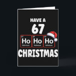 67 Meme Ho Ho Ho Holmium Chemistry Element 67 Peri Card<br><div class="desc">67 Meme Ho Ho Ho Holmium Chemistry Element 67 Periodic Table</div>