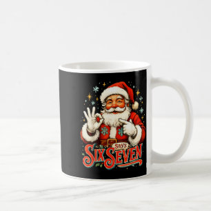 67 Meme Humor 6-7 Funny Santa Says Christmas 67th  Coffee Mug