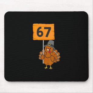67 Meme Humor 6-7 Funny Six Seven Turkey Thanksgiv Mouse Pad