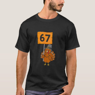 67 Meme Humor 6-7 Funny Six Seven Turkey Thanksgiv T-Shirt