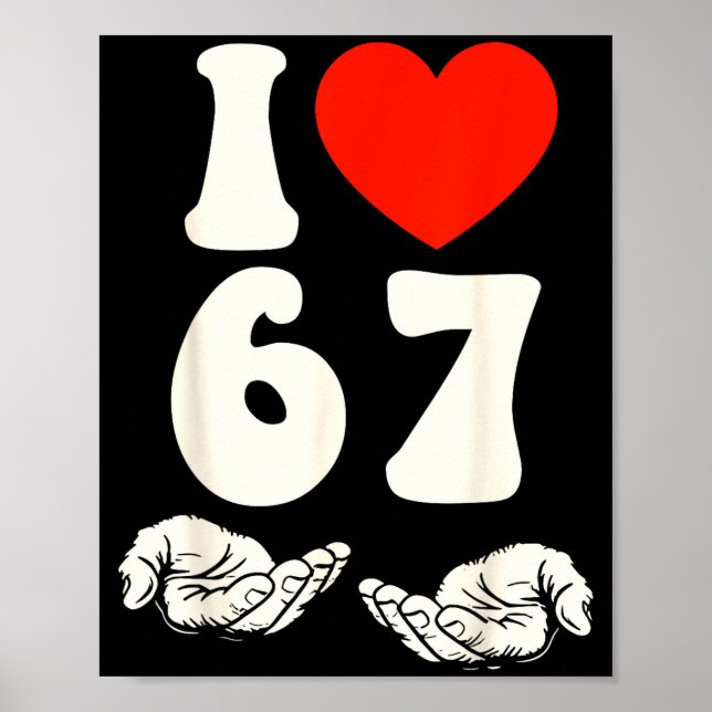 67 Meme I Love Six Seven  Poster (Front)