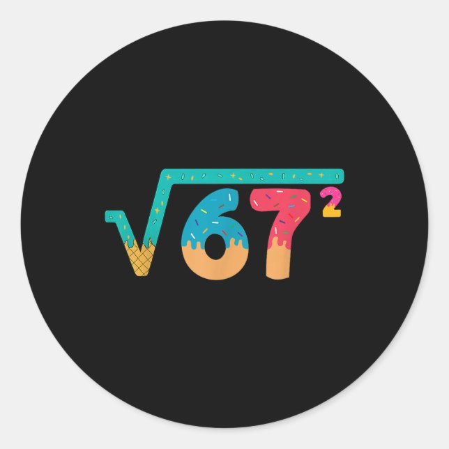 67 Meme Ice Cream Drip Square Root 67² Slang Math  Classic Round Sticker (Front)