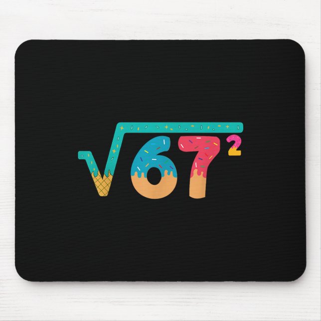 67 Meme Ice Cream Drip Square Root 67² Slang Math  Mouse Pad (Front)