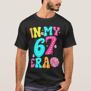 67 Meme In My 67 Era Six Seven Tweens Women Kids T-Shirt