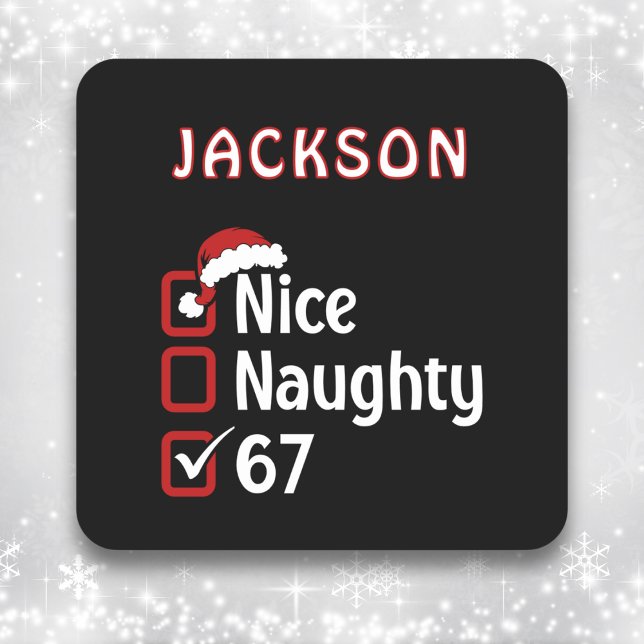 67 Meme Nice Naughty Santa Hat Funny Name Square Sticker (Funny, random, and perfectly festive. Personalize with a name.)
