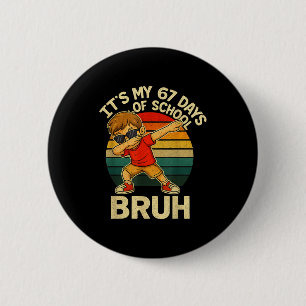 67 Meme Numbers Dabbing It's My 67 Days Of School 6 Cm Round Badge