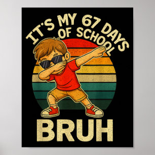 67 Meme Numbers Dabbing It's My 67 Days Of School Poster