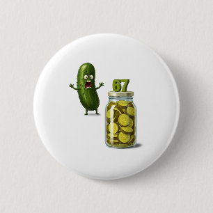 67 Meme Pickle Surprise A Jar Of Sliced Pickles Cu 6 Cm Round Badge