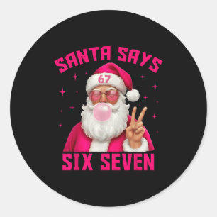 67 Meme Santa Says Six Seven Christmas Xmas Nk Gir Classic Round Sticker
